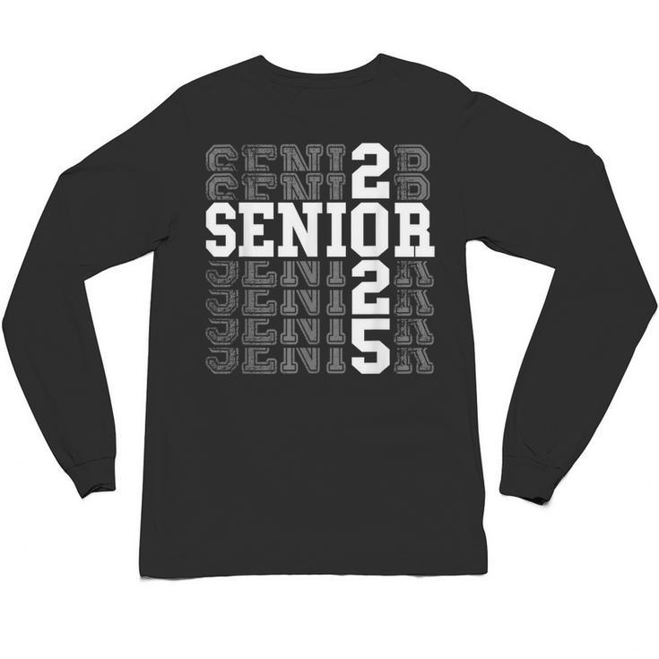 Class Of 2025 Senior 2025 Back To School 2025 Graduation 25 Unisex Long Sleeve T-Shirt