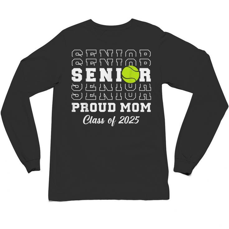 Class Of 2025 Tennis Mom Senior Graduation Graduate Unisex Long Sleeve T-Shirt