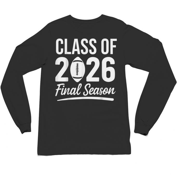 Class Of 2026 Final Season Senior 2026 Football Graduation Unisex Long Sleeve T-Shirt