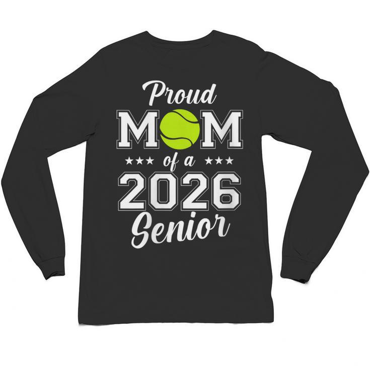 Class Of 2026 Tennis Mom Senior Graduation Graduate Unisex Long Sleeve T-Shirt