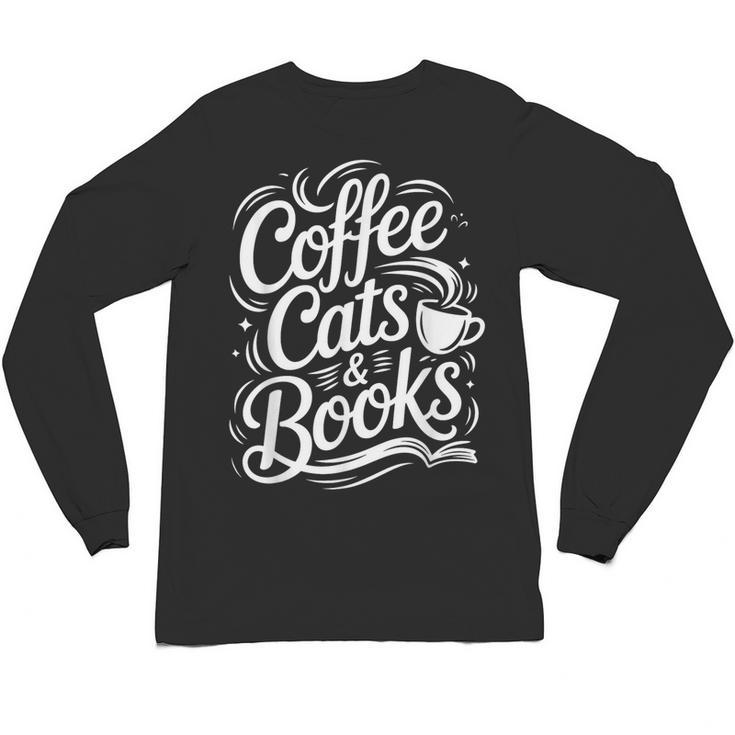 Coffee Cats & Books Reading Book Lover Reader Unisex Long Sleeve T-Shirt