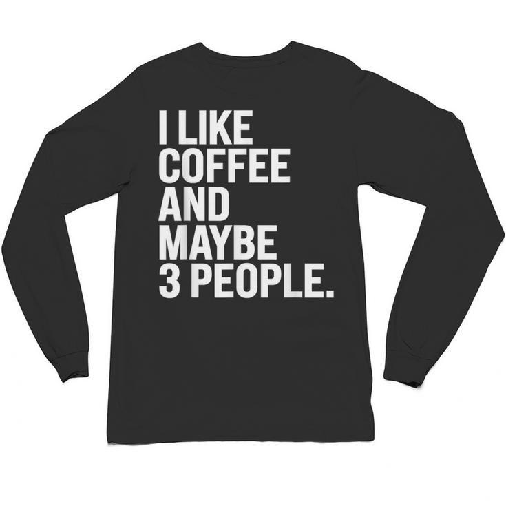I Like Coffee Introvert Coffee Lovers Sarcastic Humor Unisex Long Sleeve T-Shirt