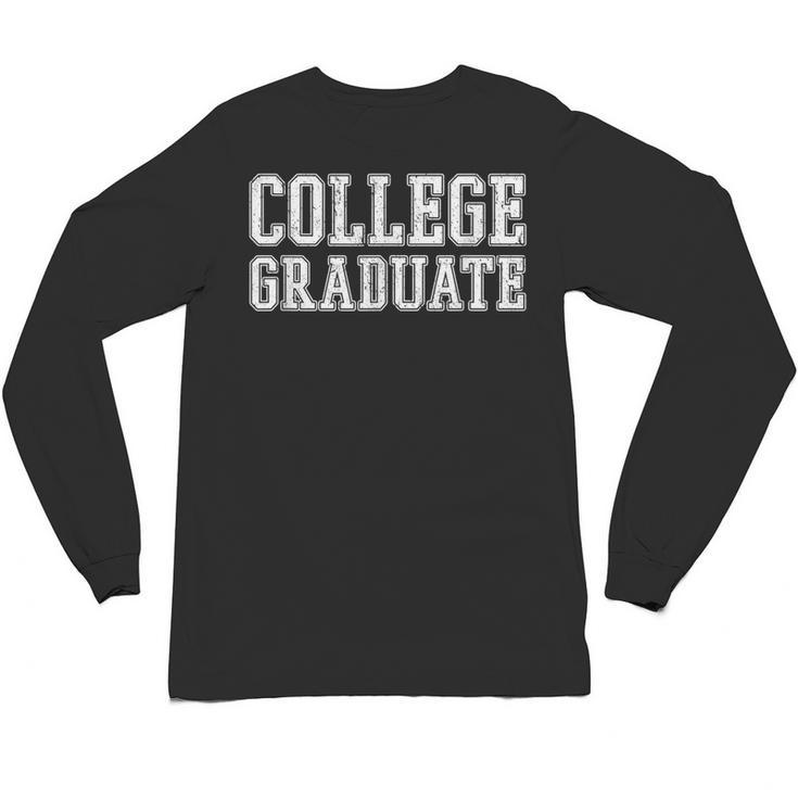 College Graduate Shirt Graduation Tee Distressed Unisex Long Sleeve T-Shirt