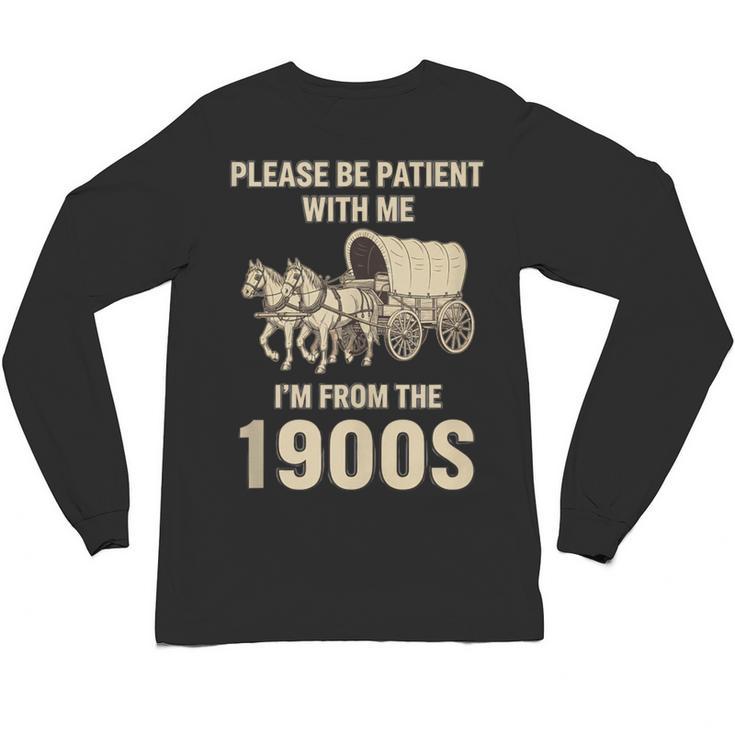 Country Please Be Patient With Me I'm From The 1900s Vintage Unisex Long Sleeve T-Shirt