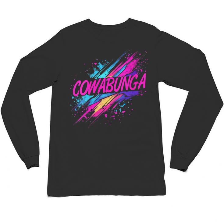 Cowabunga Retro 80s 90s Nostalgia Slang Neon Grunge Art Unisex Long Sleeve T-Shirt