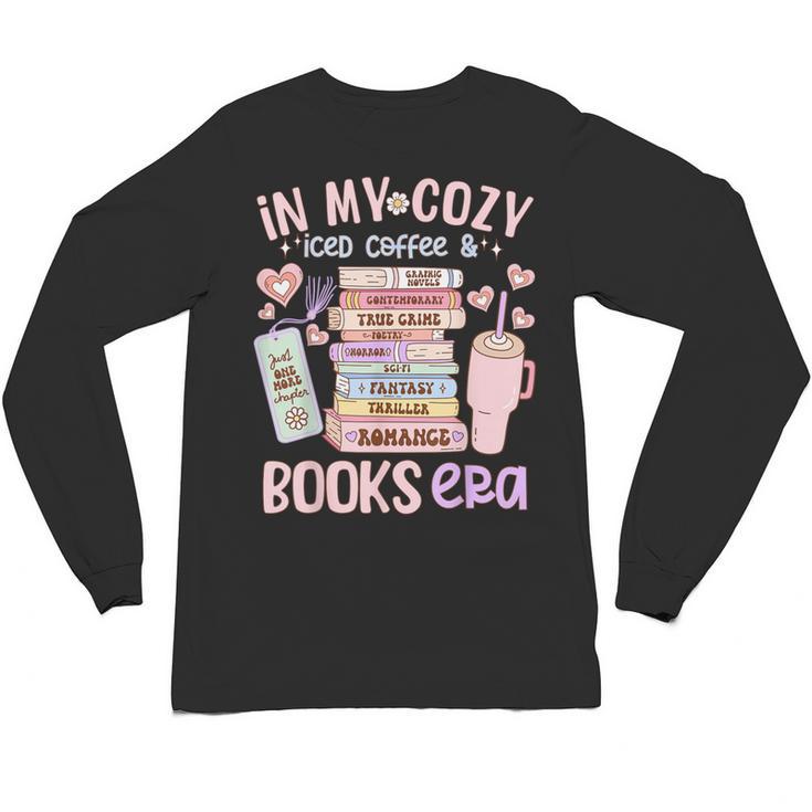 In My Cozy Iced Coffee And Books Era Unisex Long Sleeve T-Shirt