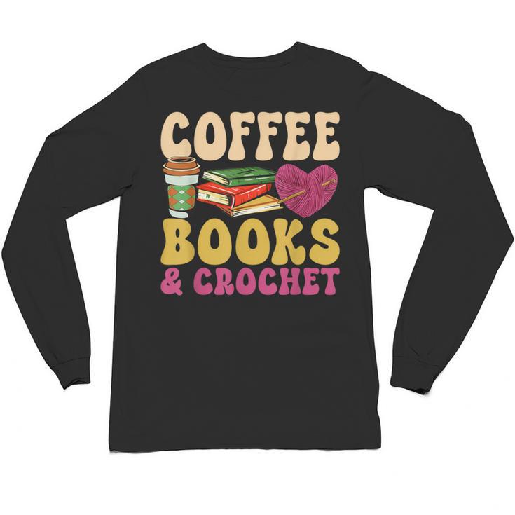Crochet Coffee Reading Books Crocheter Crocheting Unisex Long Sleeve T-Shirt