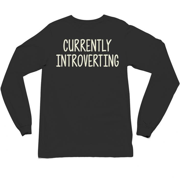 Currently Introverting I Introvert Unisex Long Sleeve T-Shirt