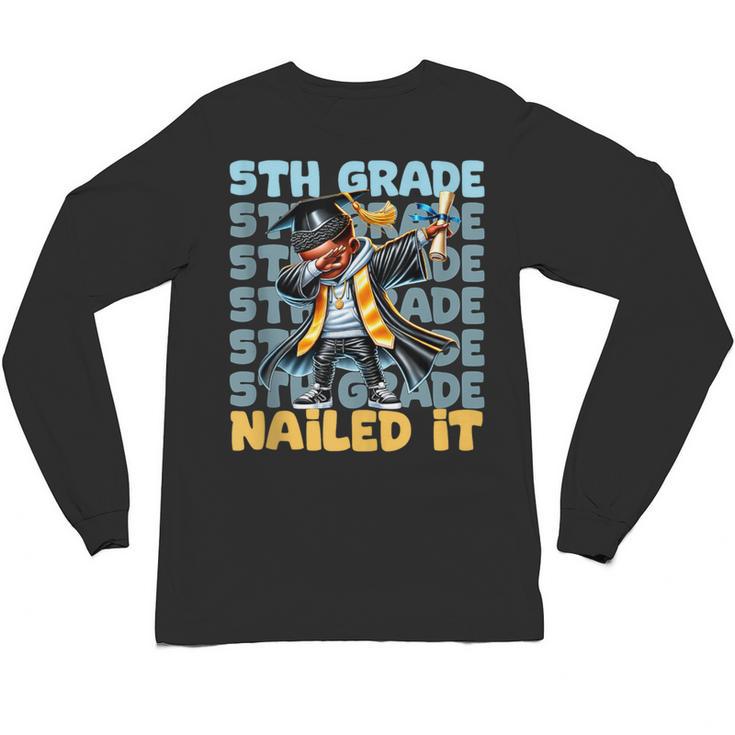 Dabbing Graduation Boy 5th Grade Nailed It Class Of 2025 Unisex Long Sleeve T-Shirt