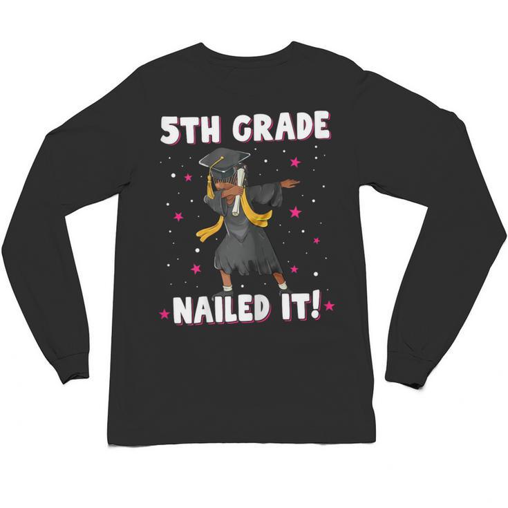 Dabbing Graduation Class Of 2025 Girls 5th Grade Nailed It Unisex Long Sleeve T-Shirt