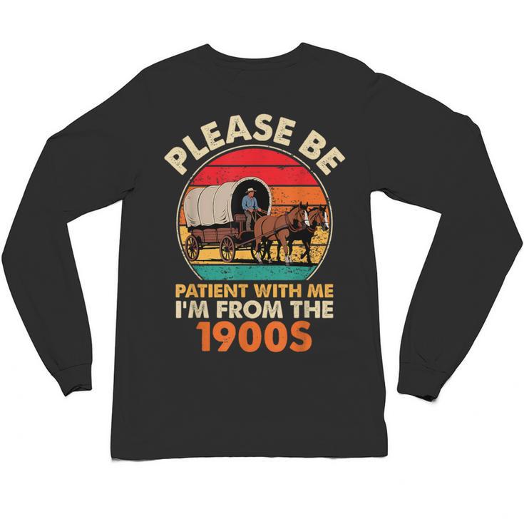 Dad Father's Day Please Be Patient I'm From The 1900s Unisex Long Sleeve T-Shirt