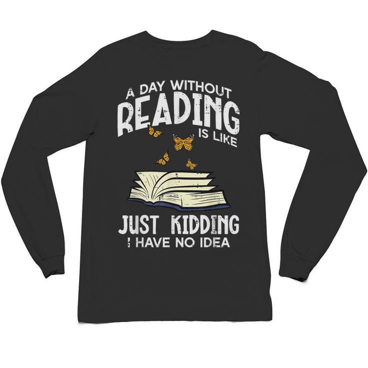 Day Without Reading Read Librarian Book Men Women Kids Unisex Long Sleeve T-Shirt