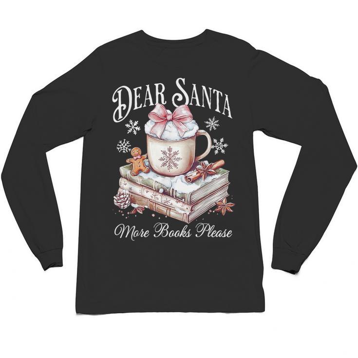 Dear Santa More Book Please Christmas Reading Book Librarian Unisex Long Sleeve T-Shirt