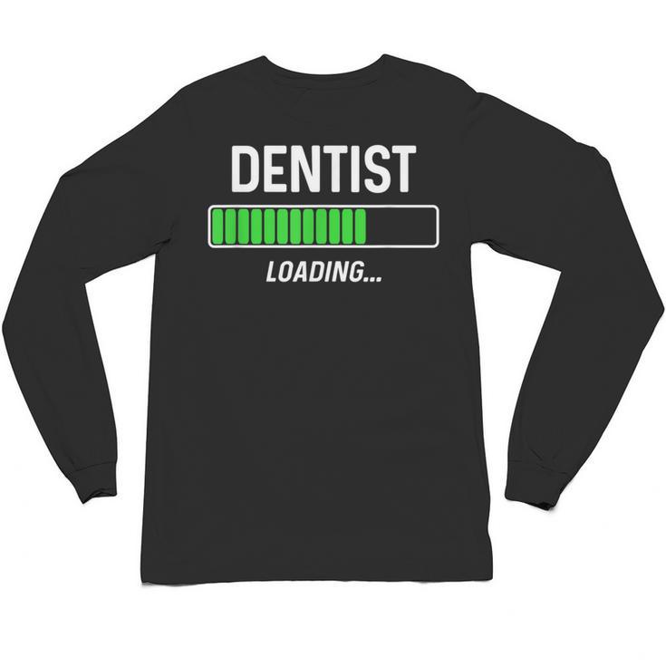 Dentist Loading Shirt Graduation Student Unisex Long Sleeve T-Shirt