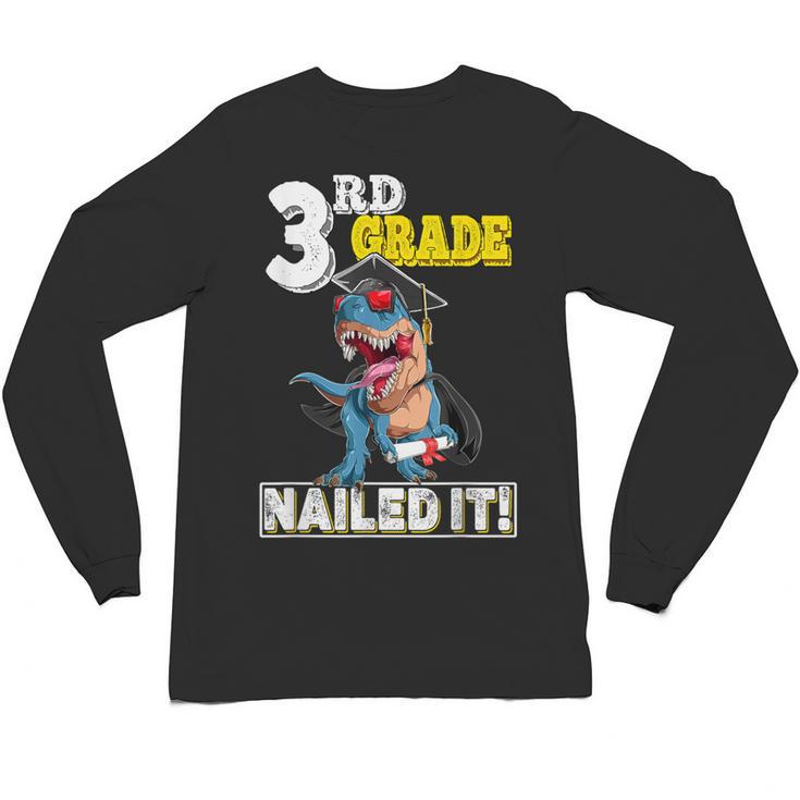 Dinosaur Graduation Cap Gown 3rd Grade Graduate Nailed It Unisex Long Sleeve T-Shirt