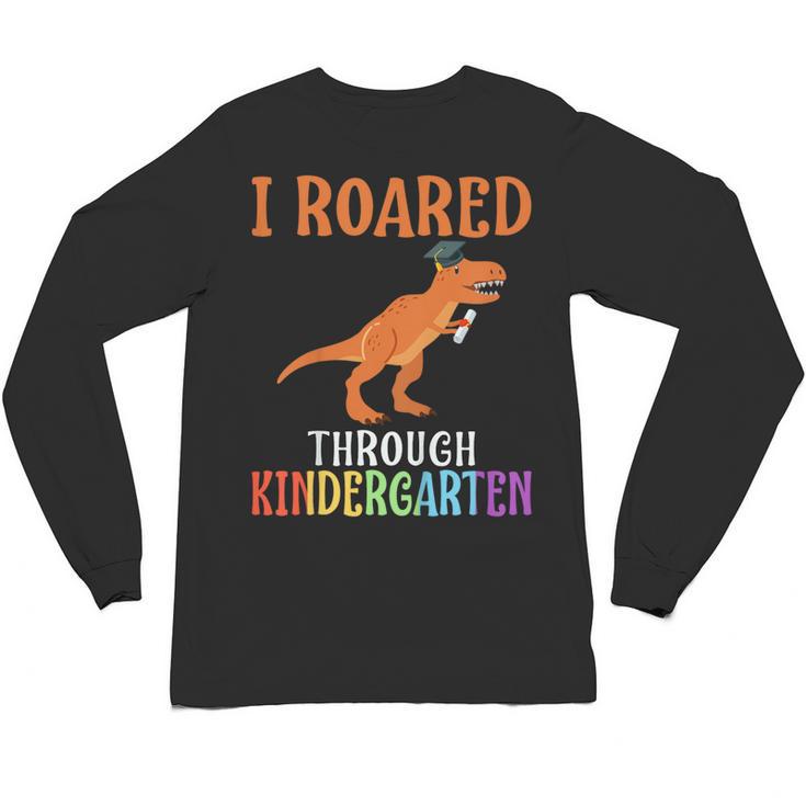 Dinosaur Graduation I Roared Through Kindergarten T-Shirt Unisex Long Sleeve T-Shirt