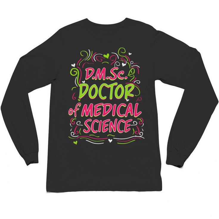 DMSc Doctor Of Medical Science Doctorate Graduation Unisex Long Sleeve T-Shirt