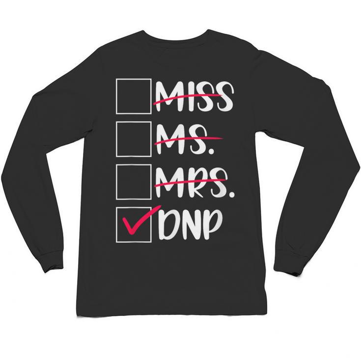 DNP Graduate Doctor Of Nursing Practice Graduation DNP Grad Unisex Long Sleeve T-Shirt