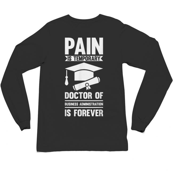 Doctorate Is Forever- Graduation Achievement DBA Doctorate Unisex Long Sleeve T-Shirt