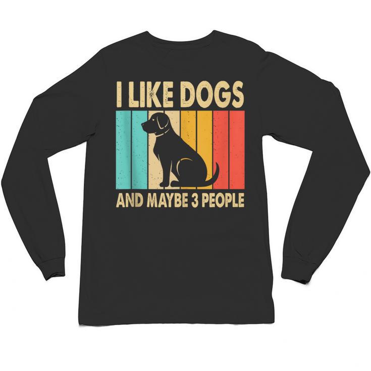 I Like Dogs And Maybe 3 People Introvert Unisex Long Sleeve T-Shirt