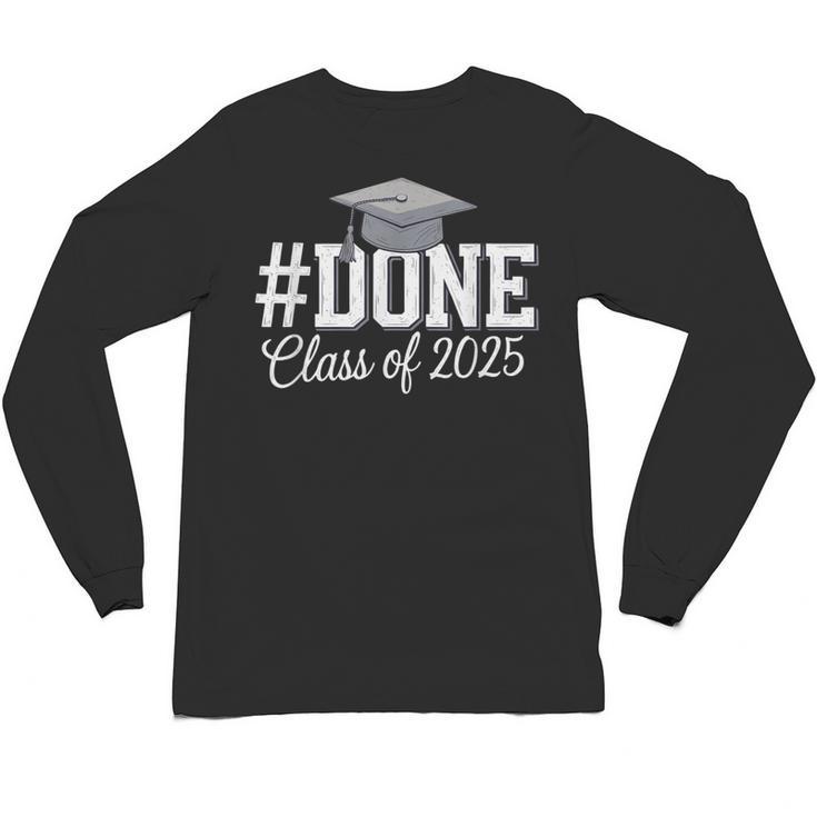 Done Class Of 2025 Graduation For Her Him Grad Seniors 2025 Unisex Long Sleeve T-Shirt