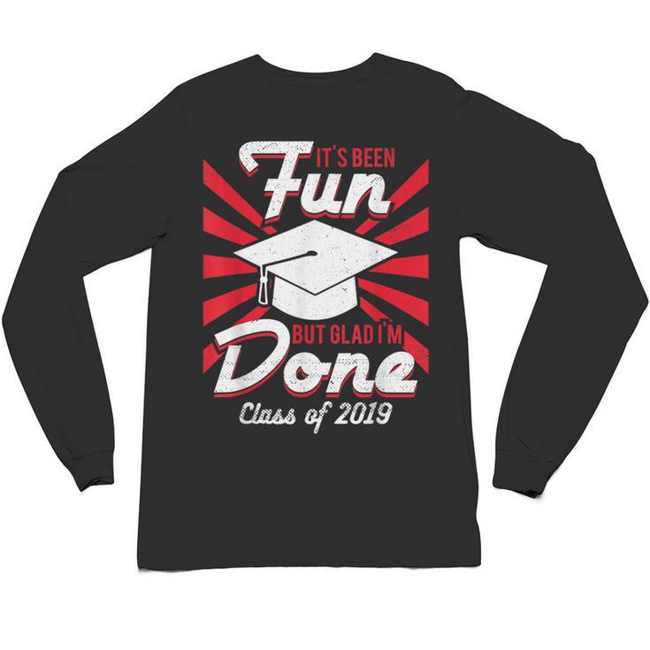 Im Done Graduating Class Of 2019 School Graduation T Shirt Unisex Long Sleeve T-Shirt