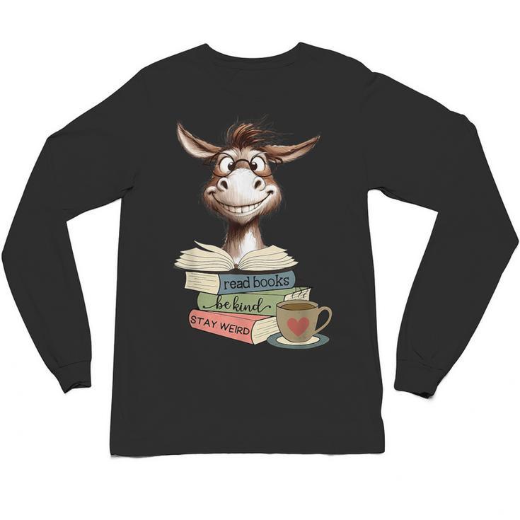 Donkey Reading Book Read Books Be Kind Stay Weird Librarian Unisex Long Sleeve T-Shirt