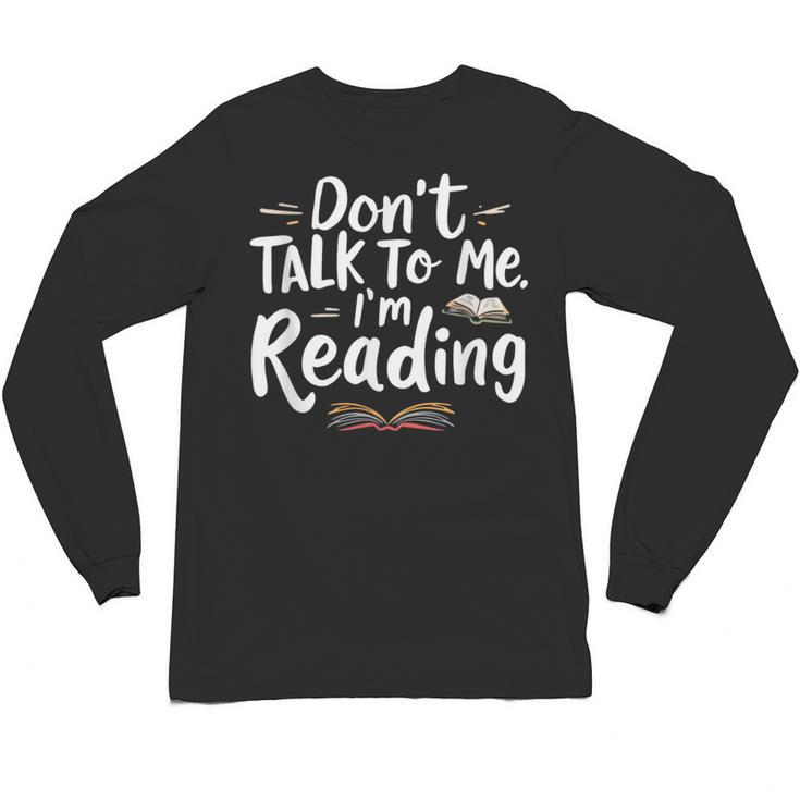 Don't Talk To Me I'm Reading Minimalist Book Lover Unisex Long Sleeve T-Shirt