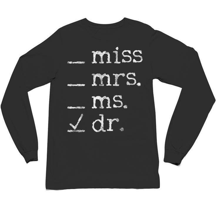 Dr Doctor Doctorate PhD Graduation Unisex Long Sleeve T-Shirt