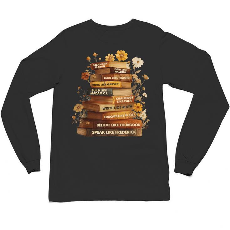 Dream Like Martin Floral Book History Month Women Men Unisex Long Sleeve T-Shirt