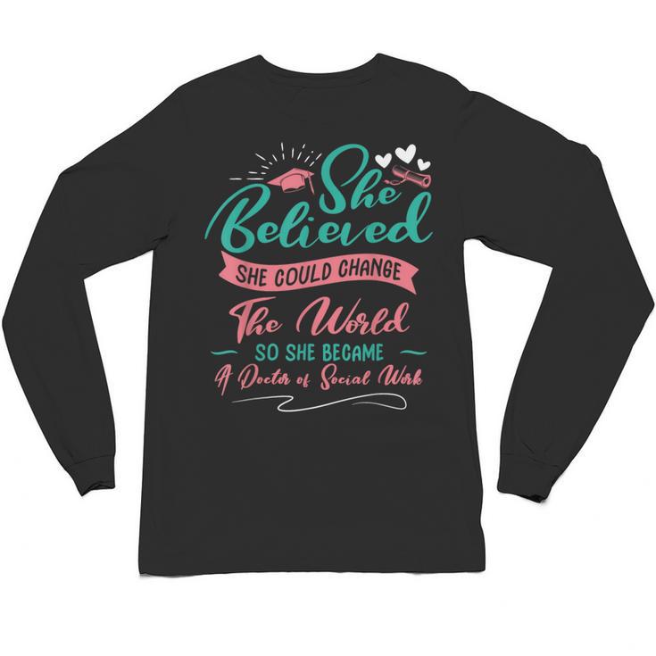 DSW Graduation So She Became A Doctor Of Social Work Unisex Long Sleeve T-Shirt