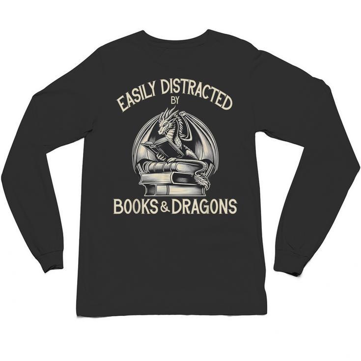 Easily Distracted By Books And Dragons Book Dragon Lover Unisex Long Sleeve T-Shirt