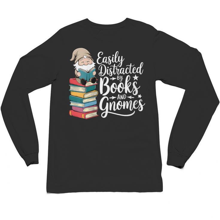 Easily Distracted By Books And Gnomes Unisex Long Sleeve T-Shirt