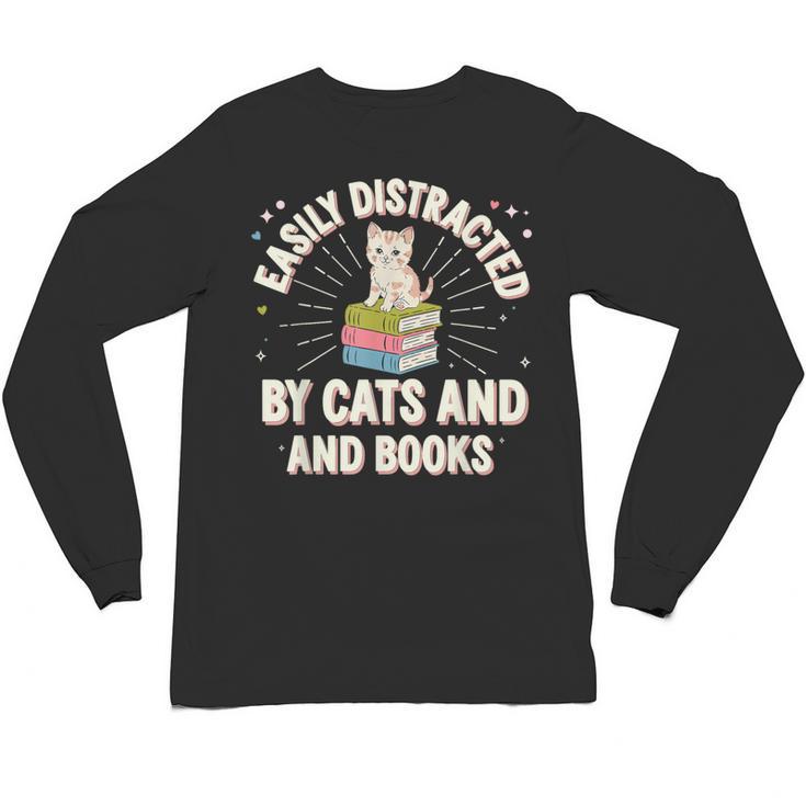 Easily Distracted By Cats & Books Tee Reader Book Worm Unisex Long Sleeve T-Shirt