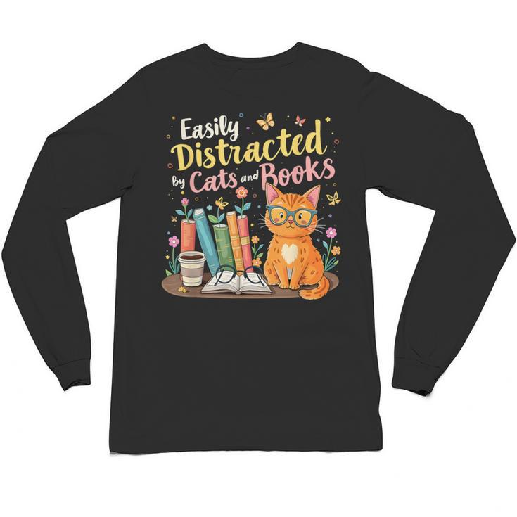 Easily Distracted By Cats And Books Book & Cat Lover Unisex Long Sleeve T-Shirt
