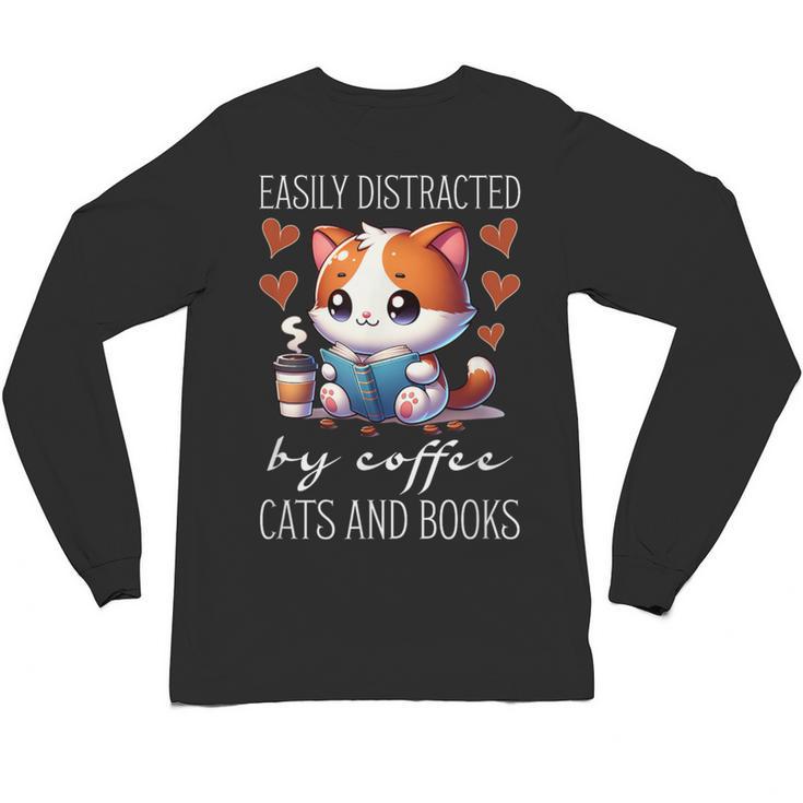 Easily Distracted By Coffee Cats And Books Unisex Long Sleeve T-Shirt