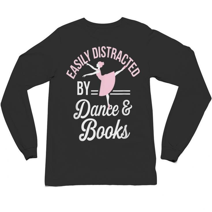 Easily Distracted By Dance And Books Ballet Fun Unisex Long Sleeve T-Shirt
