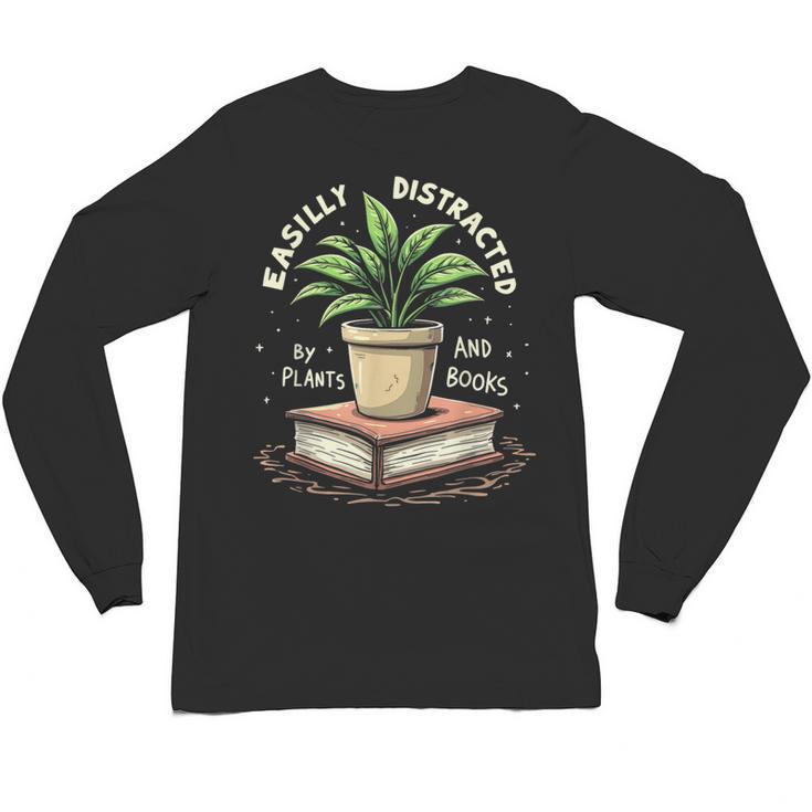 Easily Distracted By Plants And Books Unisex Long Sleeve T-Shirt