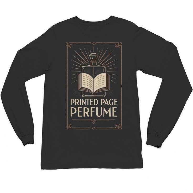 Printed Page Perfume Book Lover Saying Unisex Long Sleeve T-Shirt