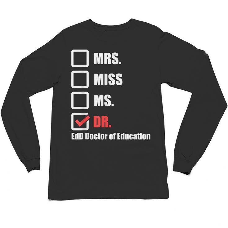EdD Doctor Of Education Dr Doctorate Graduation Unisex Long Sleeve T-Shirt