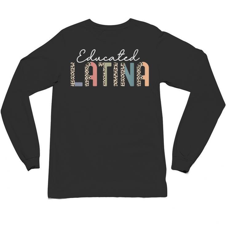 Educated Latina Proud Graduate Latinas Pride Graduation Unisex Long Sleeve T-Shirt