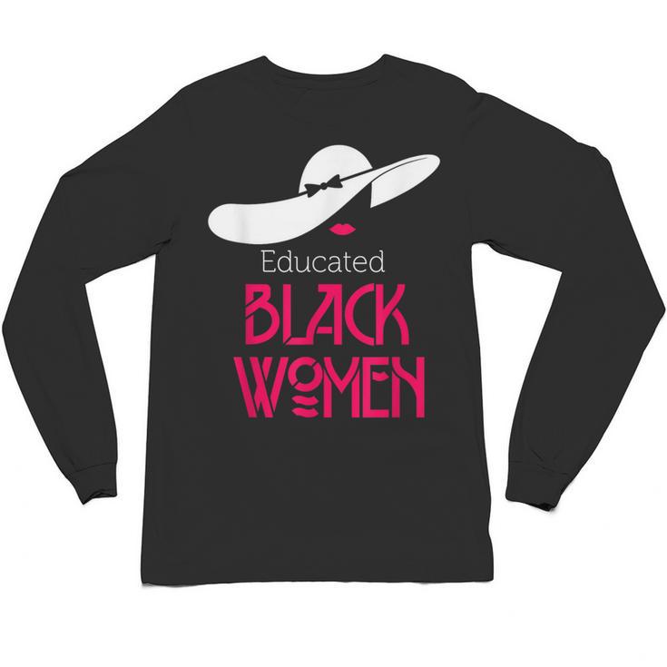 Educated Women Graduation Shirt Unisex Long Sleeve T-Shirt