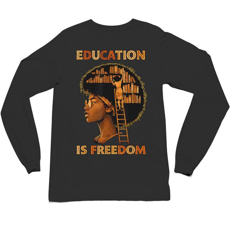 Education Is Freedom Teacher Book Black History Month Unisex Long Sleeve T-Shirt