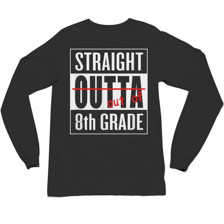 Eighth Grade Graduation Shirt Straight Outta 8th Grade Unisex Long Sleeve T-Shirt
