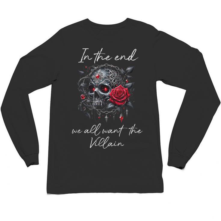 In The End We All Want The Villain Smutty Book Dark Romance Unisex Long Sleeve T-Shirt
