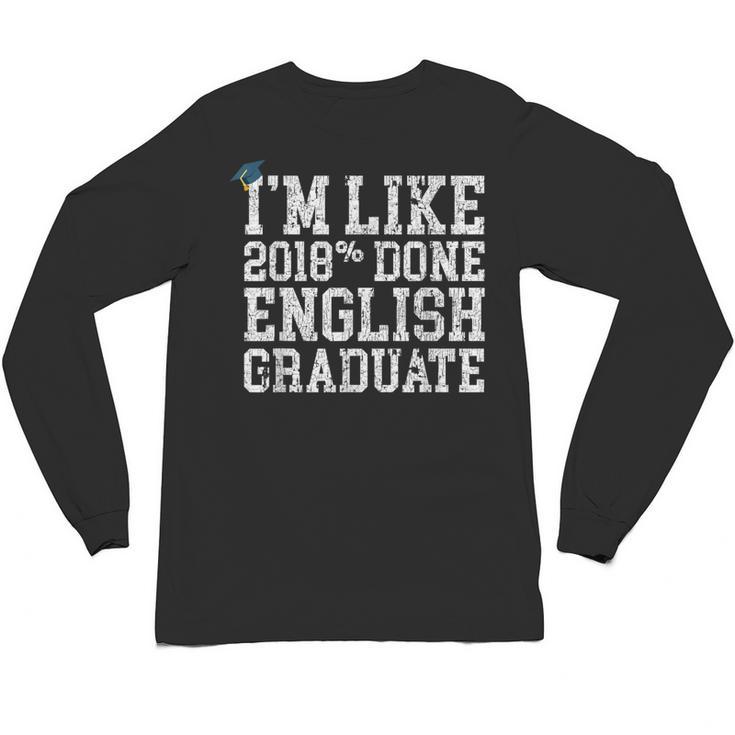 English Major Graduation Shirt I'm Like 2018 Done Unisex Long Sleeve T-Shirt