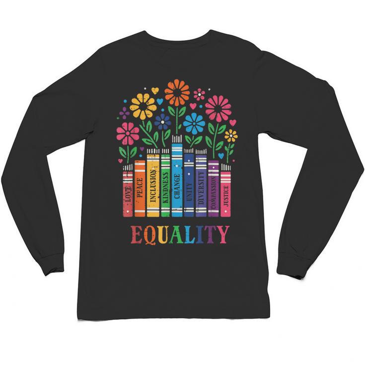 Equality Love Peace Compassion Books Protest Women Girls Kid Unisex Long Sleeve T-Shirt