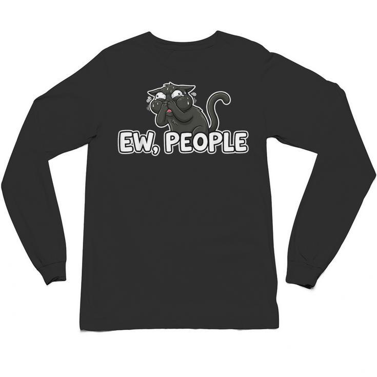 Ew People Cat Anti Social Introvert Unisex Long Sleeve T-Shirt