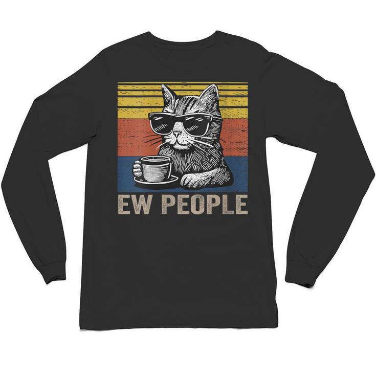 Ew People Introvert Cat Lover Crazy Vintage Cat Lady Unisex Long Sleeve T-Shirt