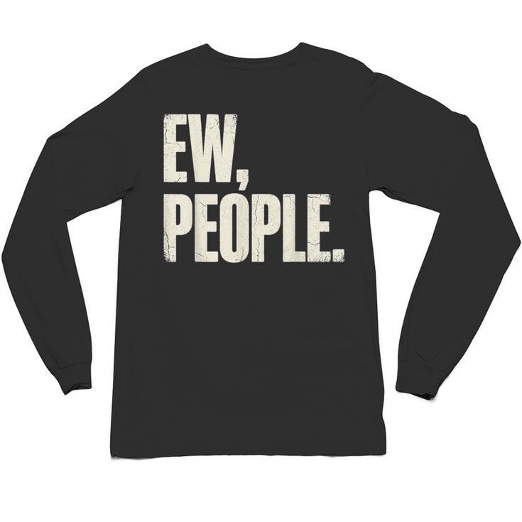 EW People Introvert Sarcastic Graphic Style Unisex Long Sleeve T-Shirt